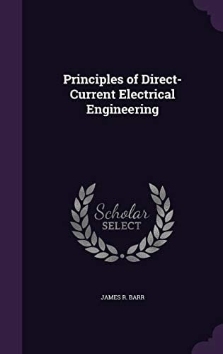 Principles of Direct-Current Electrical Engineering