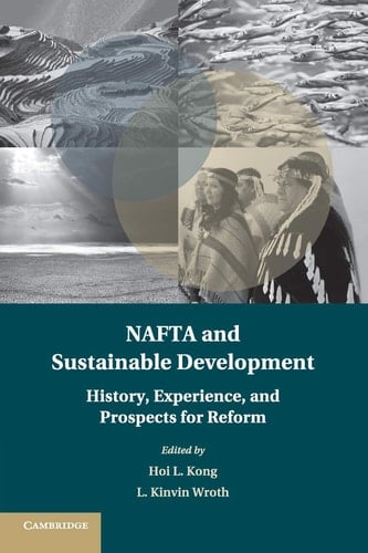 NAFTA and Sustainable Development History, Experience, and Prospects for Reform