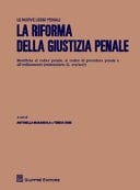 La riforma della giustizia penale modifiche al Codice penale, al Codice di procedura penale e all'ordinamento penitenziario (L. 103/2017)