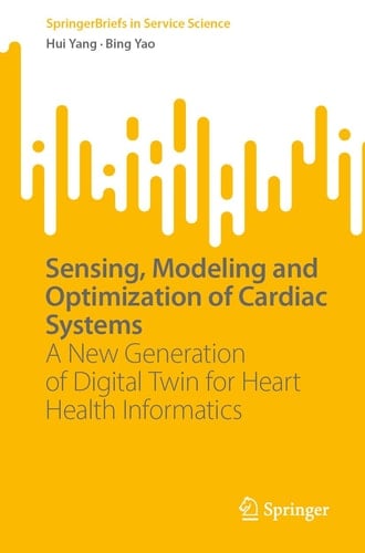 Sensing, Modeling and Optimization of Cardiac Systems A New Generation of Digital Twin for Heart Health Informatics