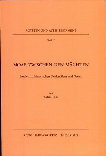 Moab zwischen den Mächten Studien zu historischen Denkmälern und Texten
