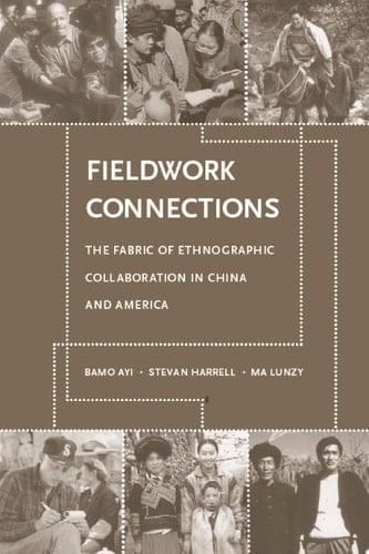 Fieldwork Connections The Fabric of Ethnographic Collaboration in China and America