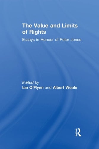 The Value and Limits of Rights Essays in Honour of Peter Jones