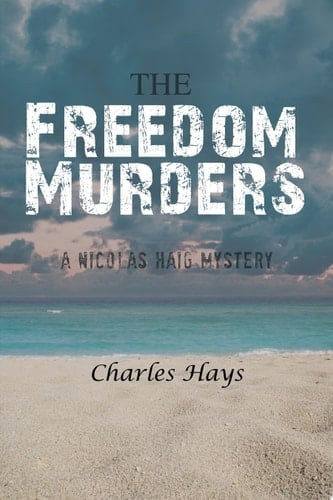 The Freedom Murders A Nicolas Haig Mystery