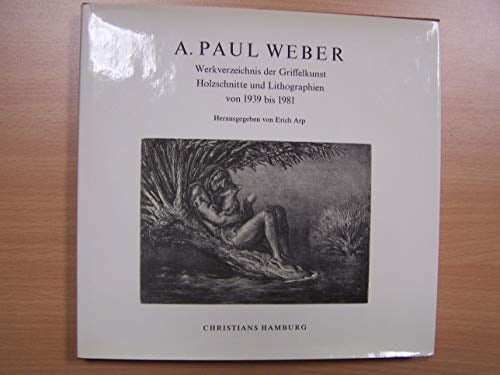 A. Paul Weber Werkverz. d. Griffelkunst ; Holzschn. u. Lithogr. von 1939 - 1981