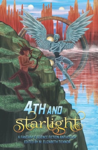 4th and Starlight A Fantasy and Science Fiction Anthology