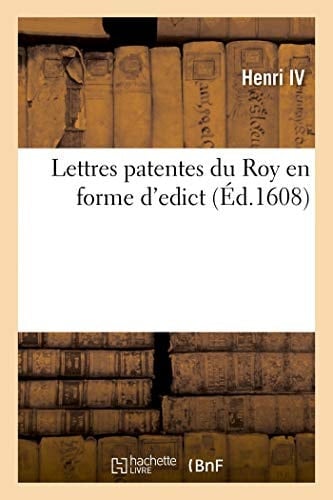 Lettres Patentes Du Roy En Forme d'Edict Contenant l'Ordre Et Reiglement Que Ledit Seigneur Veult Estre Observé En La Fonction Et Droits Du Grand Voyer de France