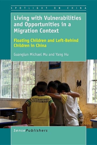 Living with Vulnerabilities and Opportunities in a Migration Context Floating Children and Left-behind Children in China