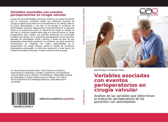 Variables asociadas con eventos perioperatorios en cirugía valvular: Análisis de las variables que determinan la evolución perioperatoria de los pacientes con valvulopatías (Spanish Edition)