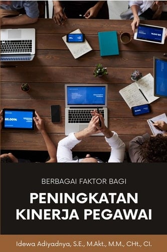 BERBAGAI FAKTOR BAGI PENINGKATAN KINERJA PEGAWAI