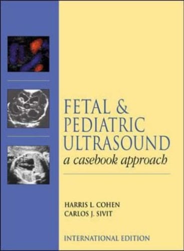 Fetal and Pediatric Ultrasound A Casebook Approach