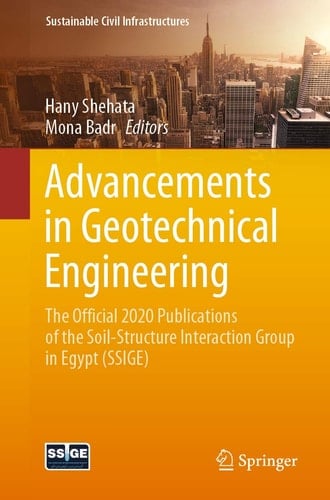 Advancements in Geotechnical Engineering The official 2020 publications of the Soil-Structure Interaction Group in Egypt (SSIGE)