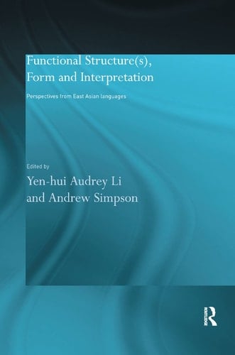 Functional Structure(s), Form and Interpretation Perspectives from East Asian Languages