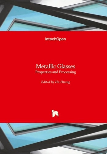 Metallic Glasses Properties and Processing
