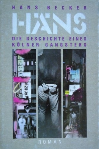 Häns d. Geschichte e. Kölner Gangsters ; [Roman]