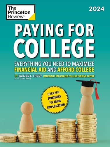 Paying for College, 2024 Everything You Need to Maximize Financial Aid and Afford College