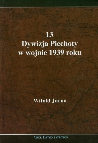 13. Dywizja Piechoty w wojnie 1939 r