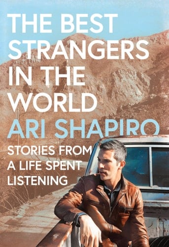 The Best Strangers in the World Stories from a Life Spent Listening