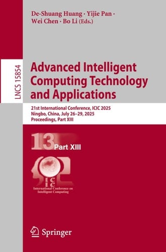 Advanced Intelligent Computing Technology and Applications 21st International Conference, ICIC 2025, Ningbo, China, July 26–29, 2025, Proceedings, Part XIII