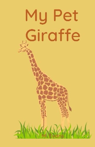 My Pet Giraffe