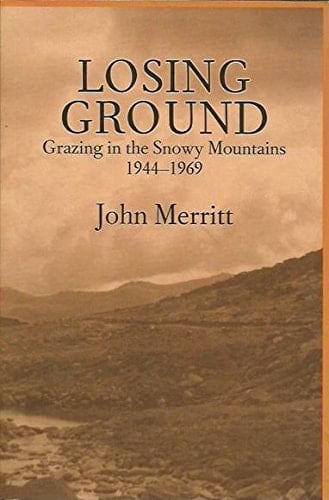 Losing Ground Grazing in the Snowy Mountains 1944-1969