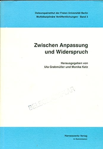 Zwischen Anpassung und Widerspruch: Beiträge zur Frauenforschung am Osteuropa-Institut der Freien Universität Berlin (Multidisziplinäre Veröffentlichungen) (German Edition)