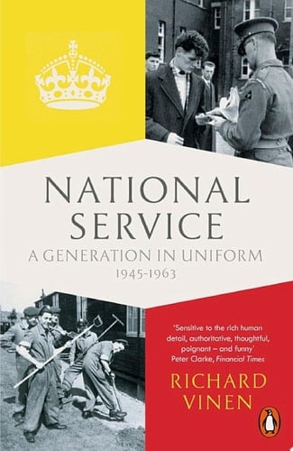 National Service A Generation in Uniform 1945-1963