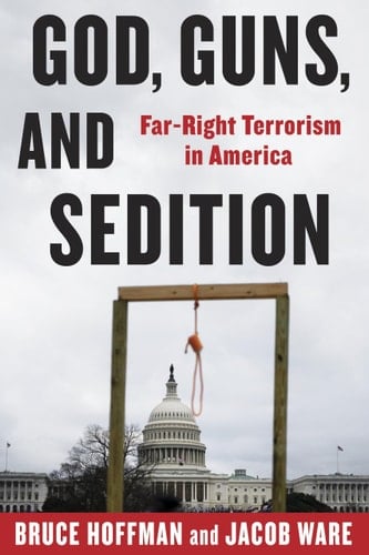 God, Guns, and Sedition Far-right Terrorism in America