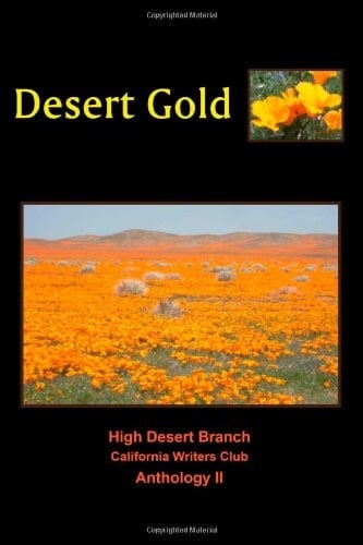 Desert Gold An Anthology of the High Desert Branch of the California Writers Club