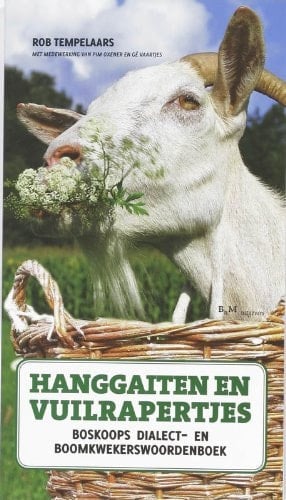 Hanggaiten en vuilrapertjes - Boskoops dialect- en boomkwekerswoordenboek