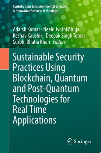 Sustainable Security Practices Using Blockchain, Quantum and Post-Quantum Technologies for Real Time Applications