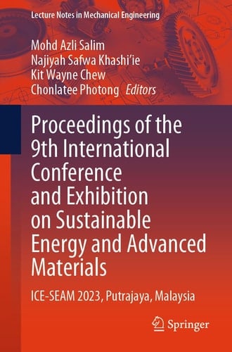 Proceedings of the 9th International Conference and Exhibition on Sustainable Energy and Advanced Materials ICE-SEAM 2023, Putrajaya, Malaysia