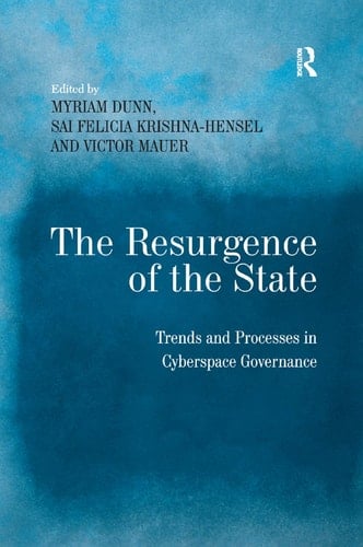 The Resurgence of the State Trends and Processes in Cyberspace Governance