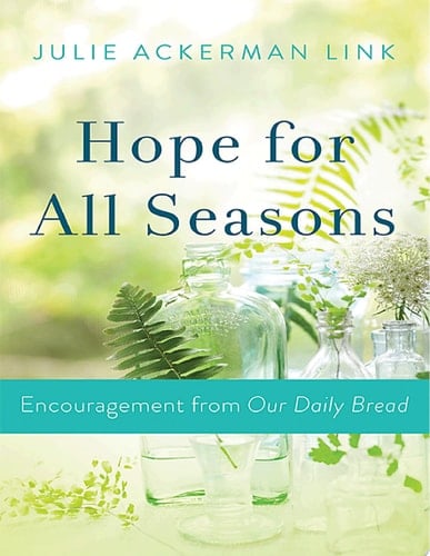 Hope for All Seasons Encouragement from Our Daily Bread