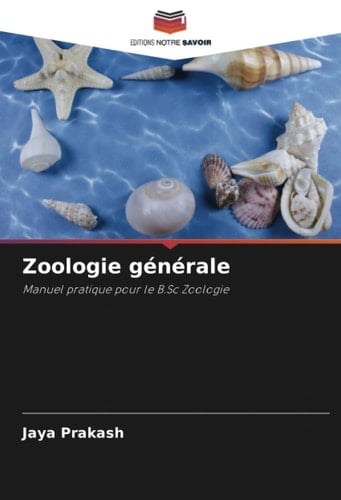 Zoologie générale: Manuel pratique pour le B.Sc Zoologie (French Edition)