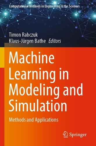 Machine Learning in Modeling and Simulation Methods and Applications