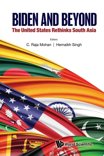 Biden And Beyond: The United States Rethinks South Asia