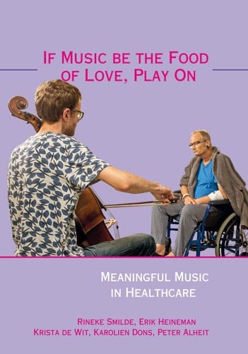 If Music be the Food of Love, Play on Meaningful Music in Healthcare