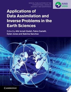 Applications of Data Assimilation and Inverse Problems in the Earth Sciences