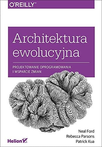 Architektura ewolucyjna projektowanie oprogramowania i wsparcie zmian
