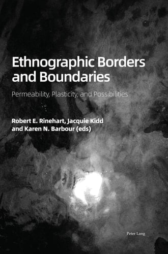 Ethnographic Borders and Boundaries Permeability, Plasticity, and Possibilities