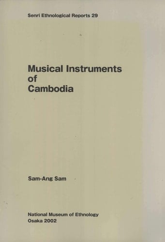 Musical Instruments of Cambodia (Senri Ethnological Reports, 29)
