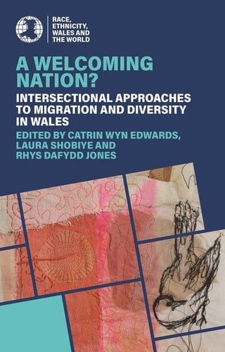 A Welcoming Nation? Intersectional Approaches to Migration and Diversity in Wales