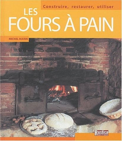 Les fours à pains Construire, restaurer, utiliser
