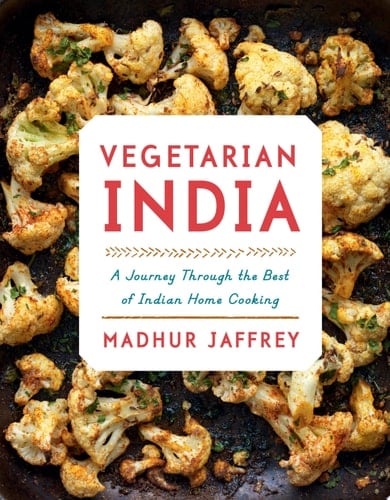 Vegetarian India A Journey Through the Best of Indian Home Cooking: A Cookbook