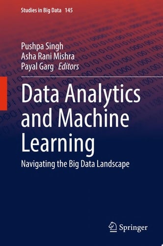 Data Analytics and Machine Learning Navigating the Big Data Landscape
