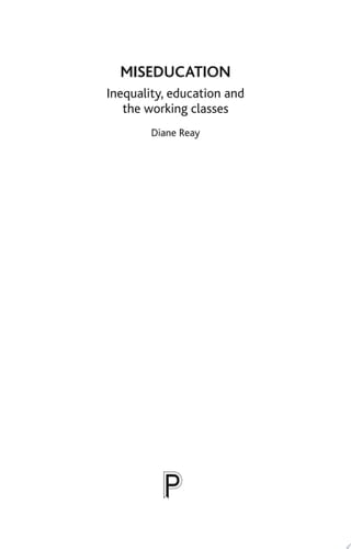 Miseducation Inequality, Education and the Working Classes