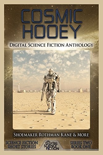 Cosmic Hooey: Digital Science Fiction Anthology (Digital Science Fiction Short Stories Series Two Book 1)