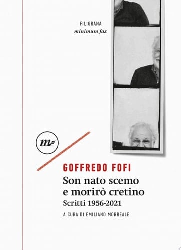 Son nato scemo e morirò cretino Scritti 1956-2021
