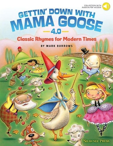 Gettin' Down with Mama Goose 4. 0 Classic Rhymes for Modern Times